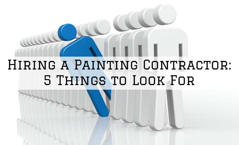 Hiring a Painting Contractor in Omaha, NE: 5 Things to Look For