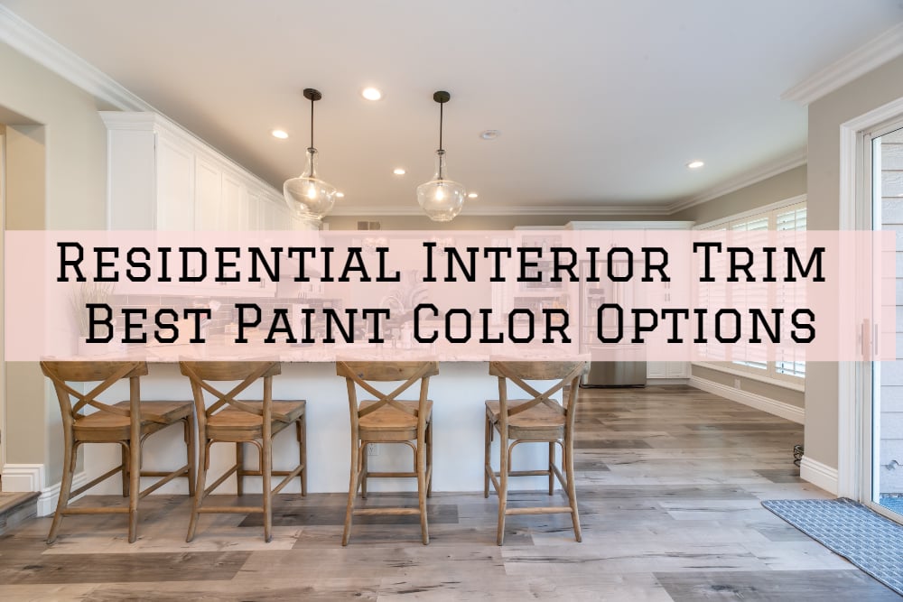 Residential Interior Trim Best Paint Color Options